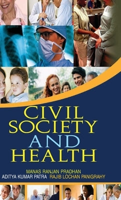 Civil Society and Health by Pradhan, Manas R.