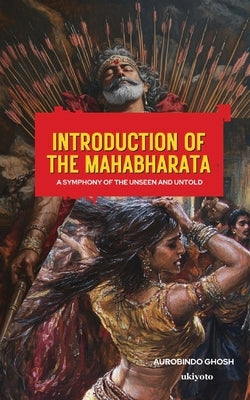 Introduction of the Mahabharata by Aurobindo Ghosh