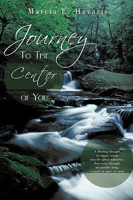 Journey To The Center of You by Havaris, Marcia E.