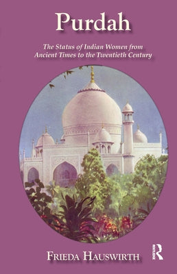 Purdah: Status Of Indian Women by Hauswirth, Freida