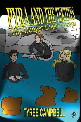 Pyra and the Tektites - Danger Under Europa by Campbell, Tyree