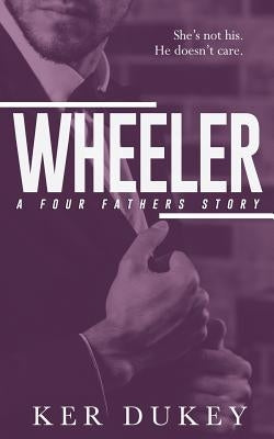 Wheeler: Four Fathers 4 by Dukey, Ker