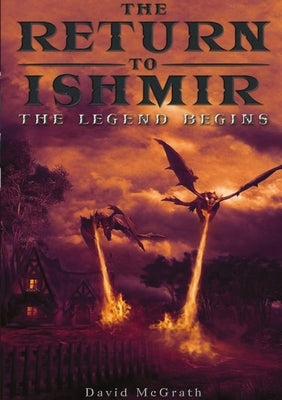 The Return To Ishmir The Legend Begins by McGrath, David