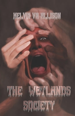 The Wetlands Society by Allison, Kelvin V. a.