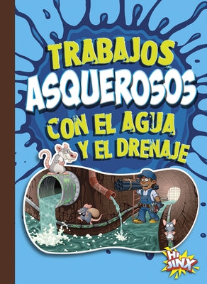Trabajos Asquerosos Con El Agua Y El Drenaje by Bleckwehl, Mary E.