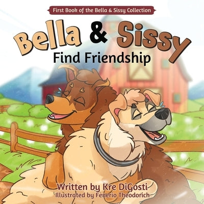 Bella & Sissy: Find Friendship by Digosti, Kre