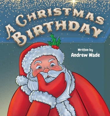 A Christmas Birthday by Wade, Andrew