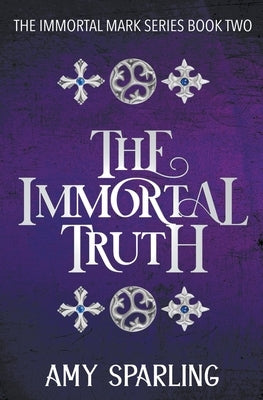 The Immortal Truth by Sparling, Amy