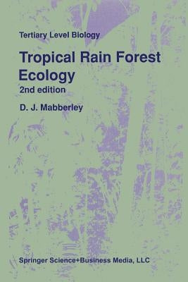 Tropical Rain Forest Ecology by Mabberley, D. J.