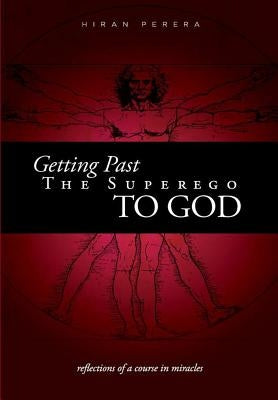 Getting Past the Superego to God by Perera, Hiran