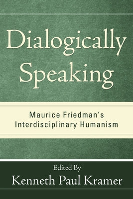 Dialogically Speaking by Kramer, Kenneth Paul