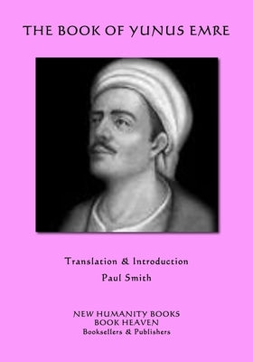 The Book of Yunus Emre by Smith, Paul