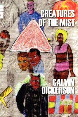 Creatures of the Mist by Dickerson, Calvin