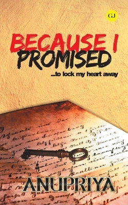 Because I Promised by Anupriya