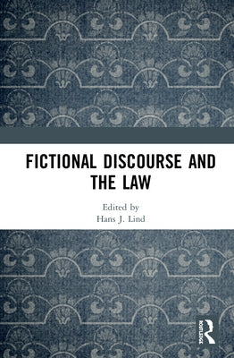 Fictional Discourse and the Law by Lind, Hans J.