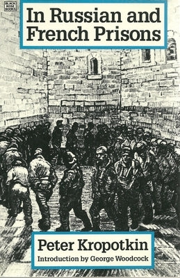 Russian And French Prison by Kropotkin, Peter