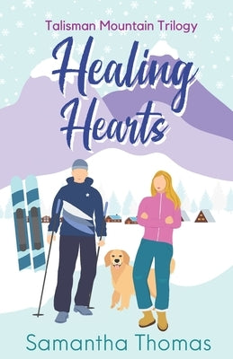 Healing Hearts: Talisman Mountain Trilogy Book One by McLoughlin, Kerrie