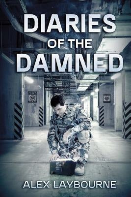 Diaries Of The Damned: A Zombie Novel by Laybourne, Alex