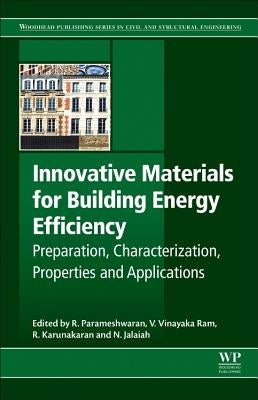 Innovative Materials for Building Energy Efficient Buildings: Preparation, Characterization, Properties and Applications by Parameshwaran, R.