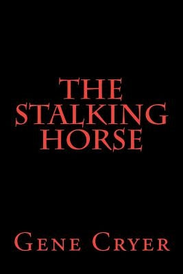 The Stalking Horse by Cryer, Gene