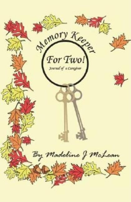 Memory Keeper for Two! (Journal of a Caregiver) by McLean, Madeline J.