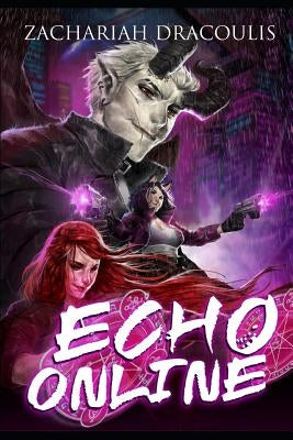 Echo Online: A GameLit Harem by Dracoulis, Elisha
