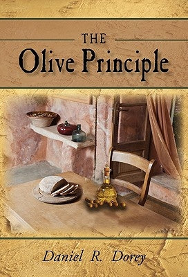 The Olive Principle: Finding Your Way Back to God by Dorey, Daniel R.