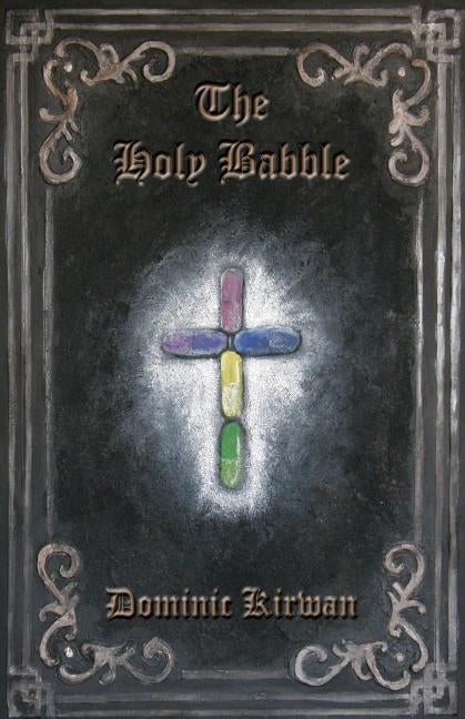The Holy Babble by Kirwan, Dominic