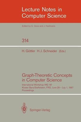 Graph-Theoretic Concepts in Computer Science: International Workshop Wg '87, Kloster Banz/Staffelstein, Frg, June 29 - July 1, 1987. Proceedings by Göttler, Herbert