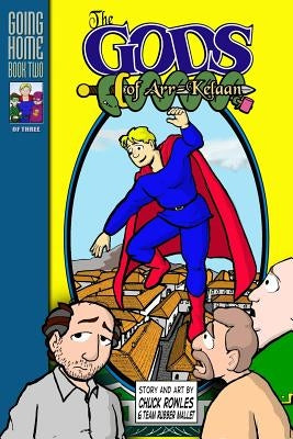 The Gods of Arr-Kelaan: Going Home Book Two by Rowles, Stephen
