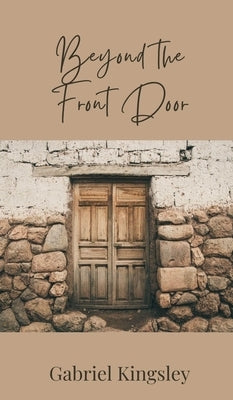 Beyond the Front Door by Kingsley, Gabriel