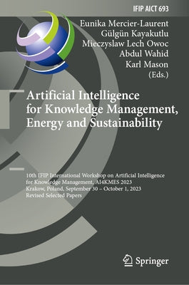 Artificial Intelligence for Knowledge Management, Energy and Sustainability: 10th Ifip International Workshop on Artificial Intelligence for Knowledge by Mercier-Laurent, Eunika