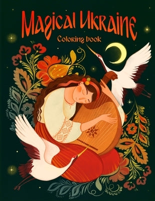 Magical Ukraine: Coloring Book of Folktales and Magical Beings by Lundquist, Anne M.
