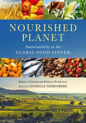 Nourished Planet: Sustainability in the Global Food System by Barilla Center for Food and Nutrition