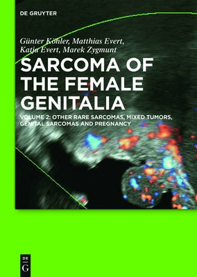 Other Rare Sarcomas, Mixed Tumors, Genital Sarcomas and Pregnancy by Köhler, Günter