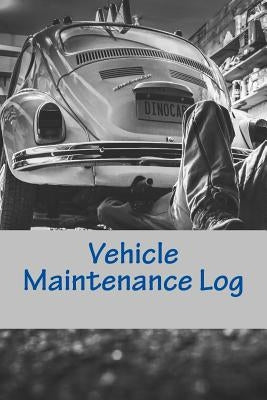 Vehicle Maintenance Log: For Dad by Publishers, Creative Designs