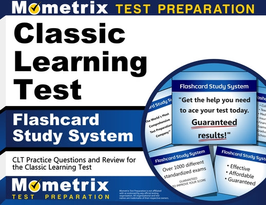 Classic Learning Test Flashcard Study System: Clt Practice Questions and Review for the Classic Learning Test by Mometrix