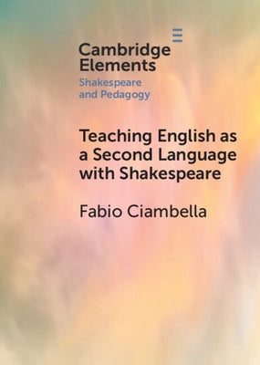 Teaching English as a Second Language with Shakespeare by Ciambella, Fabio
