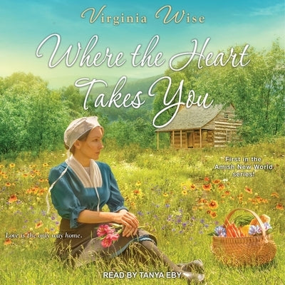 Where the Heart Takes You by Wise, Virginia
