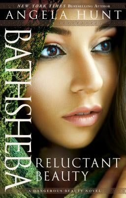 Bathsheba: Reluctant Beauty by Hunt, Angela