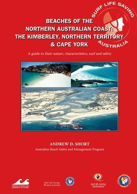 Beaches of the Northern Australian Coast: The Kimberly, Northern Territory and Cape York by Short, Andrew D.