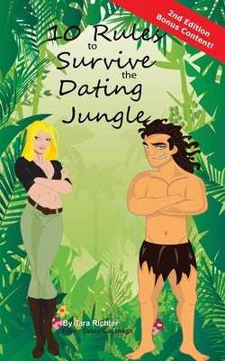 10 Rules to Survive the Dating Jungle by Richter, Tara R.