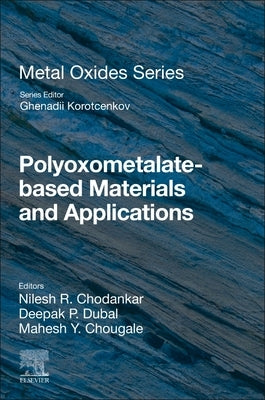 Polyoxometalate-Based Materials and Applications by Chodankar, Nilesh R.