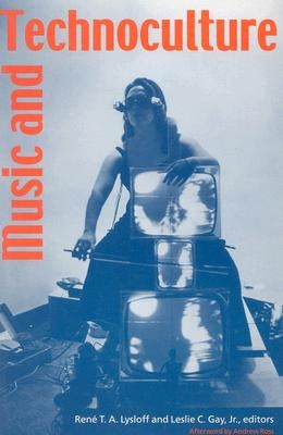 Music and Technoculture by Lysloff, René T. a.