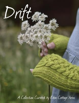 Drift: A Collection Curated by Eden Cottage Yarns by Magnus, Victoria