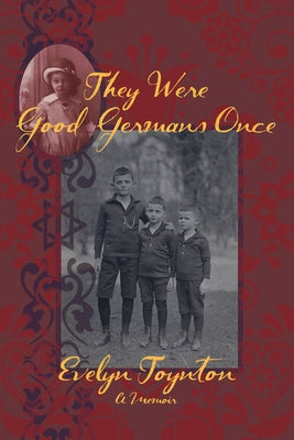 They Were Good Germans Once: Essays by Toynton, Evelyn
