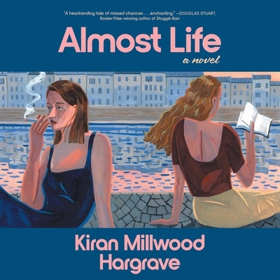 Almost Life by Hargrave, Kiran Millwood
