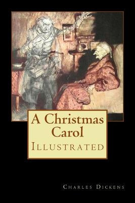 A Christmas Carol: Illustrated by Rackham, Arthur