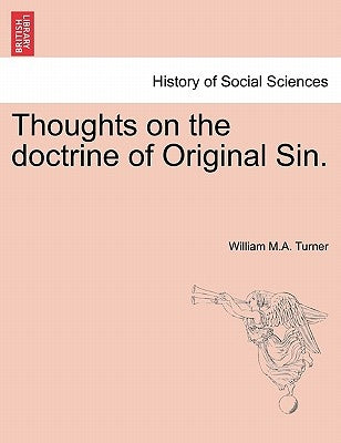Thoughts on the Doctrine of Original Sin. by Turner, William M. a.
