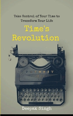 Time's Revolution by Singh, Deepak